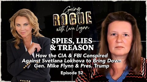 SPIES, LIES AND TREASON 🎙 WITH SVETLANA LOKHOVA [EP 52] GOING ROGUE WITH LARA LOGAN