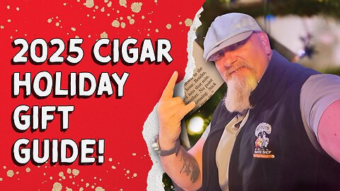 2025 Cigar Holiday Gift Guide