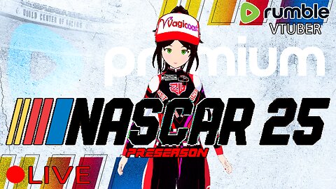 (VTUBER) - Quick Races & Can I get Above C Rating in MP - Nascar 25 Preseason - RUMBLE PREMIUM