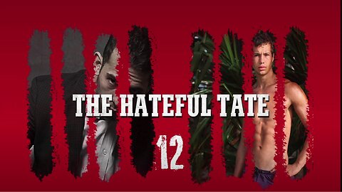 THE HATEFUL TATE EPISODE 12