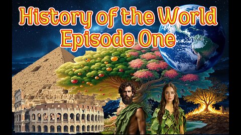 HISTORY OF THE WORLD: EPISODE ONE - THE BEGINNING