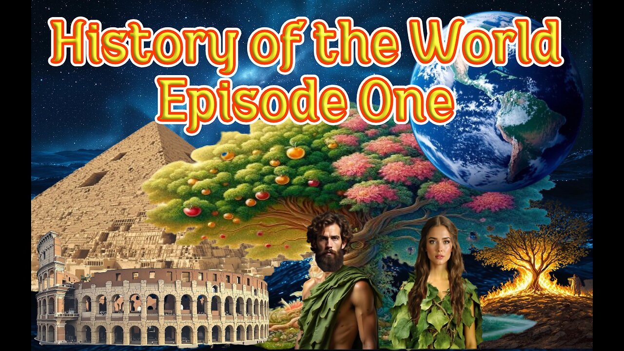 HISTORY OF THE WORLD: EPISODE ONE - THE BEGINNING