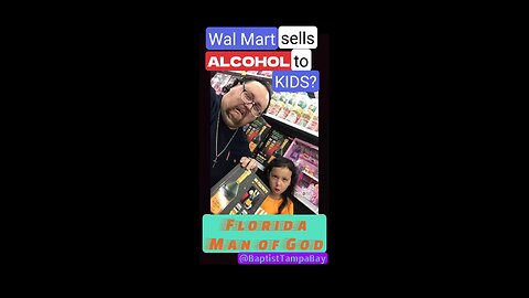 Walmart Sells Alcohol to Children?