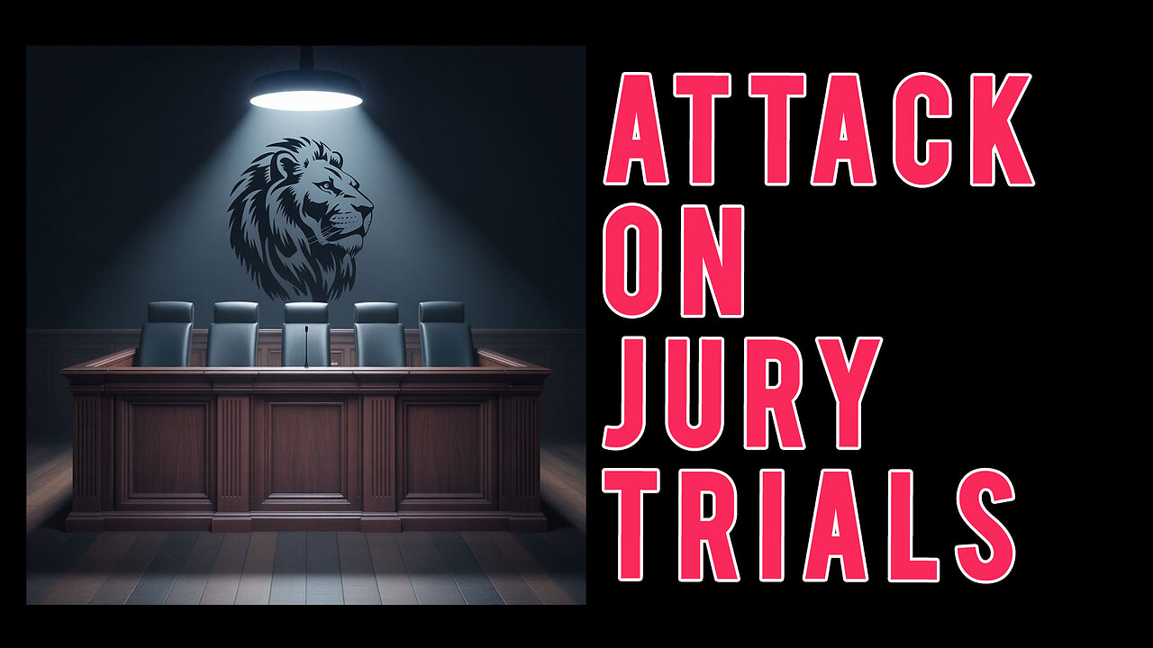 Attack on Jury Trials