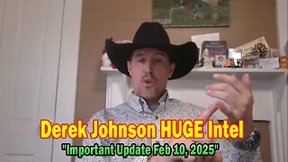 Derek Johnson HUGE Intel: "Derek Johnson Important Update Feb 10, 2025"