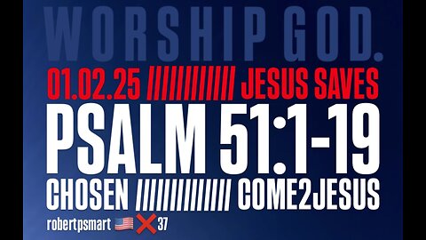 P1 01.02.25 PSALM 51:1-19 “REPENTANCE”