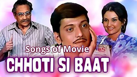 Songs of Movie Chhoti Si Baat