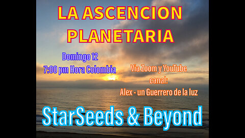 LA ASCENCION PLANETARIA SEMILLAS ESTELARES & MAS ALLA