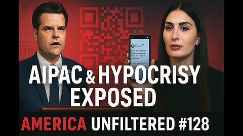 Matt Gaetz Exposes AIPAC & Laura Loomers Hypocrisy | America Unfiltered #128
