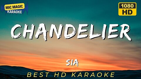 CHANDELIER - SIA - BEST HD KARAOKE