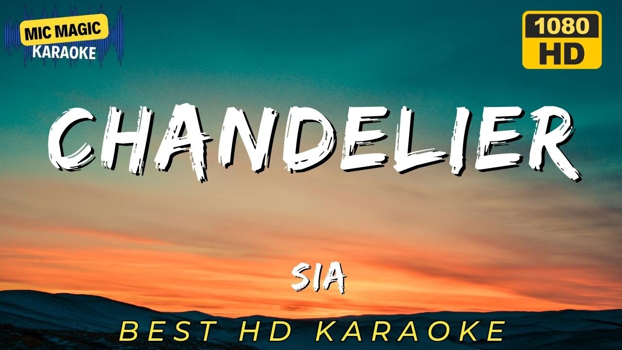 CHANDELIER - SIA - BEST HD KARAOKE