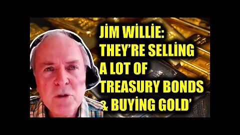 Jim Willie- 'Massive Treasury Sell-Off! Gold Buying Frenzy Begins!'