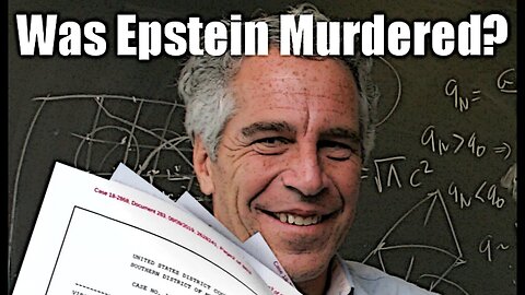 [Aug 11, 2019] Was Jeffrey Epstein Murdered? [The Truth Factory]