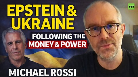 Epstein and Ukraine: Michael Rossi on corruption, influence, and why nothing changes