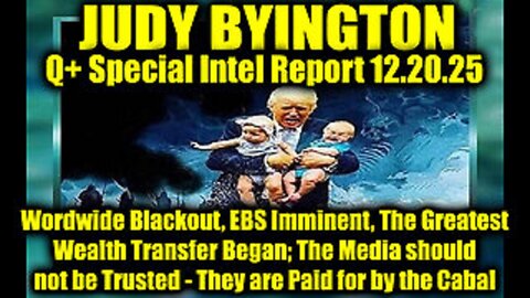 Judy Byington: Special Intel Report 12/20/25