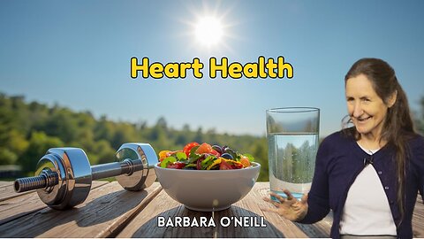 Barbara O'Neill - Heart Health