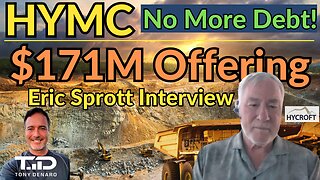 Eric Sprott Talks Hycroft, $171M Cash Raise, No Debt - PAID OFF