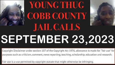 ALL OF YOUNG THUGS COBB COUNTY JAIL CALLS UNCENSORED EPISODE 38 : SEPTEMBER 23, 2023