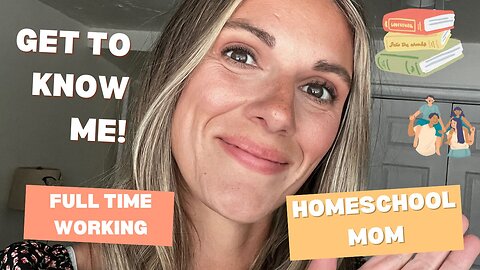 FULL TIME WORKING HOMESCHOOL MOM | GET TO KNOW ME!!!
