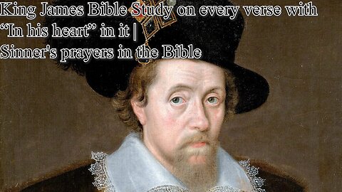 King James Bible study on every verse with "In his heart" in it | Sinner's prayer in the Bible