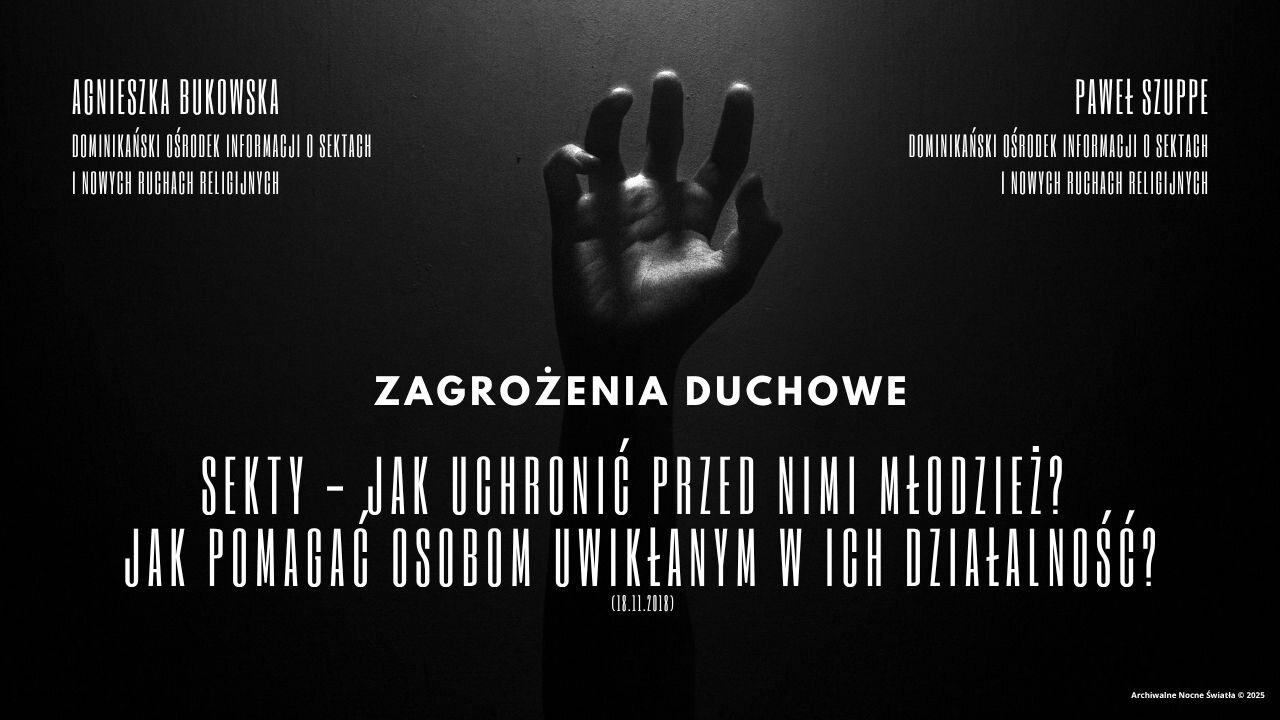 Zagrożenia duchowe: Sekty – jak uchronić przed nimi młodzież? Jak pomagać osobom uwikłanym w...