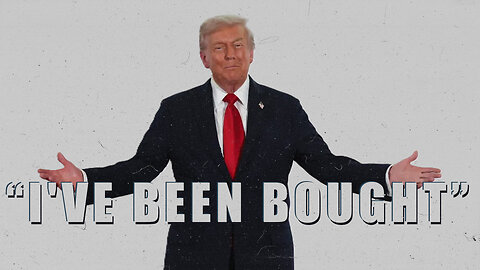 Trump Admitted That He’d Been Bought
