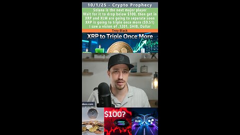 $100 SOL, $9 XRP, XLM, SHIB, Dollar Prophecy - Troy Black 10/1/25