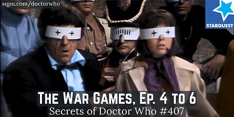 The War Games (Ep. 4 to 6) (2nd Doctor) - The Secrets of Doctor Who