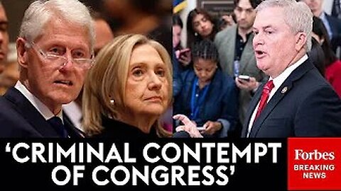 BREAKING: James Comer Announces Contempt Of Congress Proceedings Against Bill And Hillary Clinton