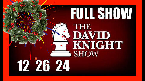 DAVID KNIGHT (Full Show) 12_26_24 Thursday