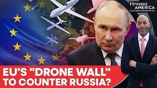 EU Leaders Back “Drone Wall” To Counter Russia’s Airspace Violations | Firstpost America | N18G