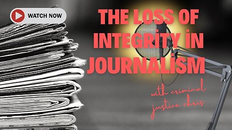 The Loss of Integrity in Journalism & NDAs with Criminal Justice Chris