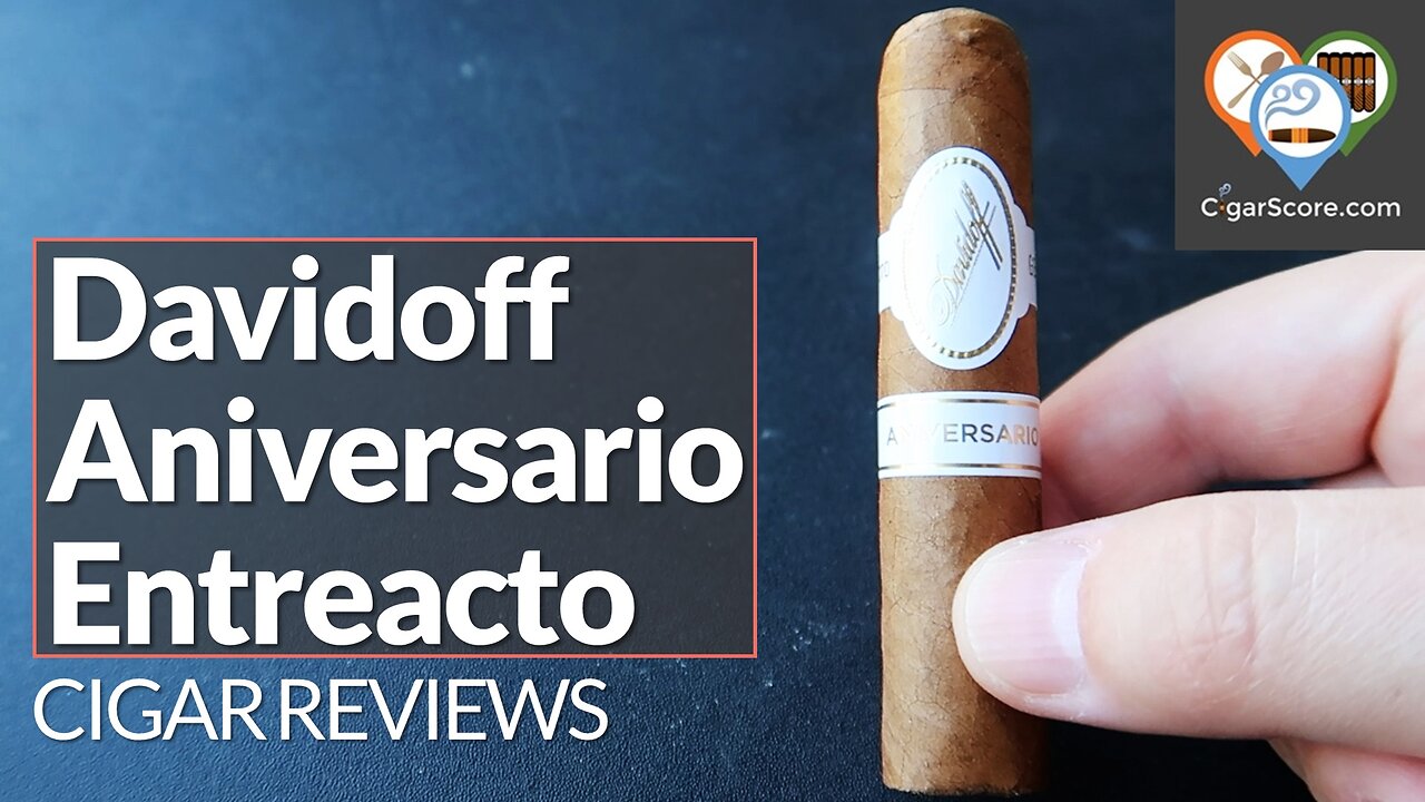 SHORT, TANGY, EH. The Davidoff Aniversario Entreacto Short Corona - CIGAR REVIEWS by CigarScore