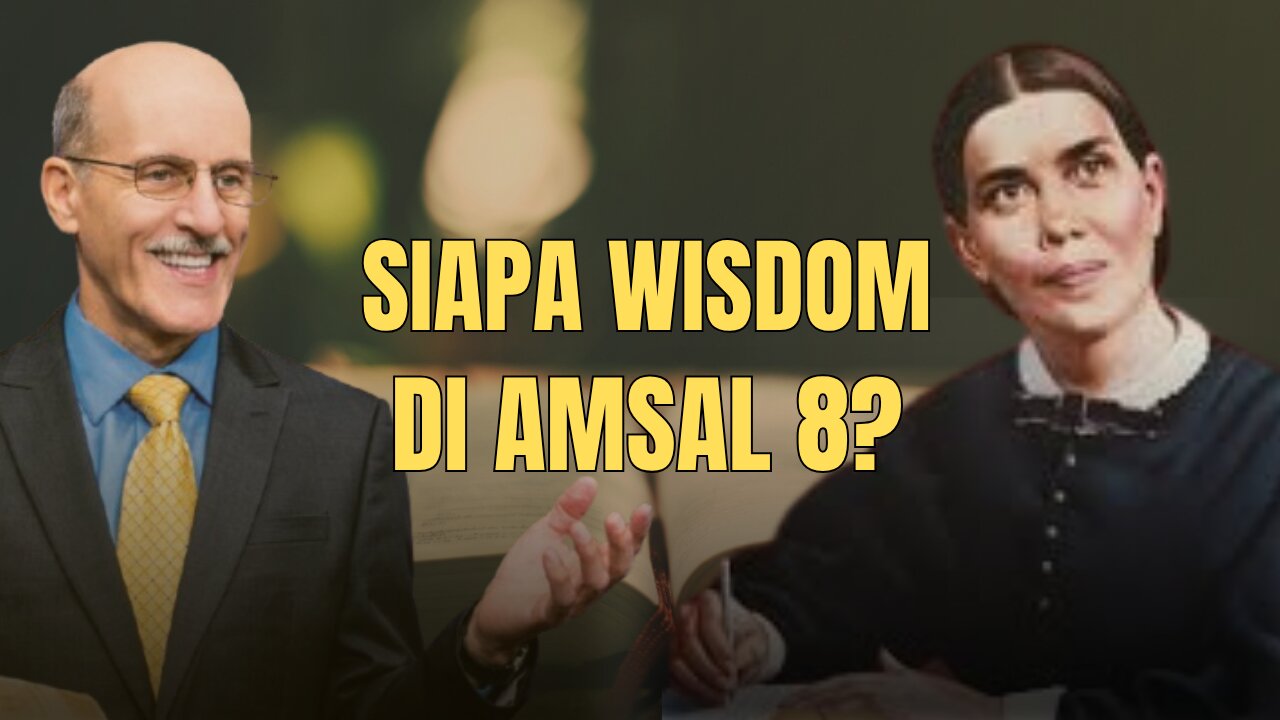 SIAPA "WISDOM" YANG DI "BROUGHT FORTH' DI AMSAL 8?