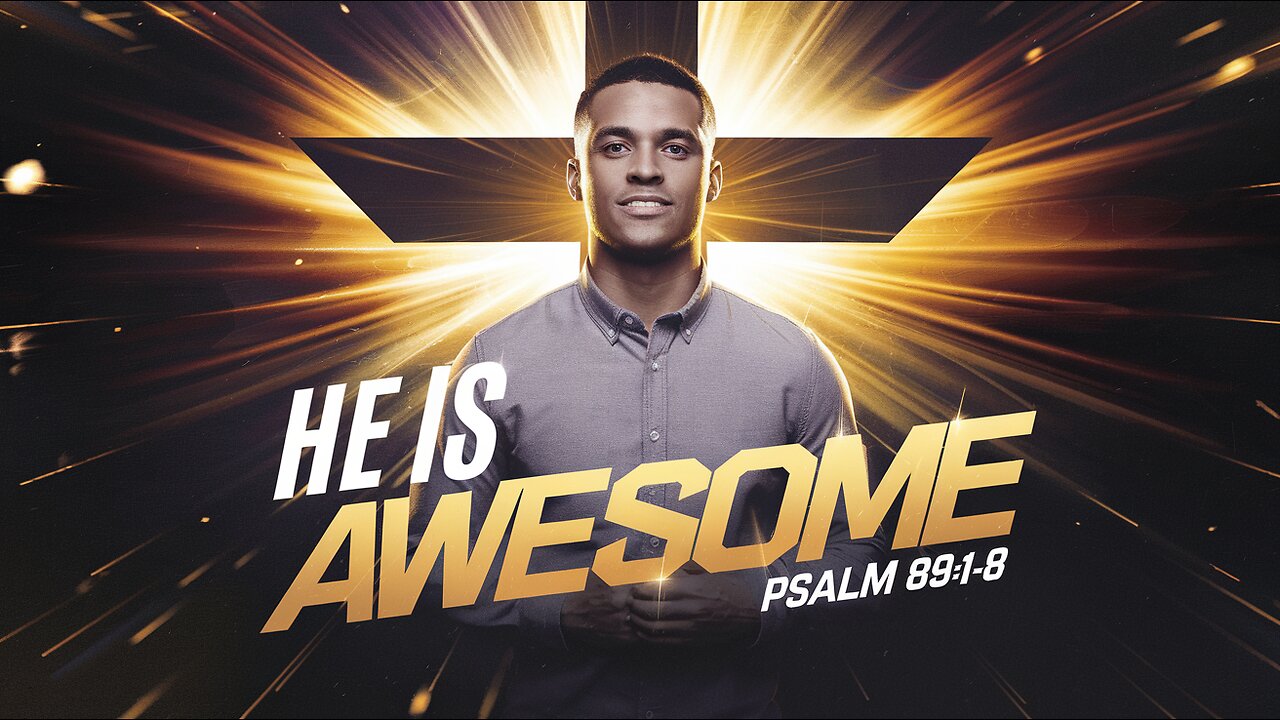 He Is Awesome | Psalm 89:1-8 (NLT) | Praise and Worship | Christian Worship Songs with LYRICS #ccm