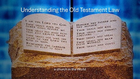 Understanding the Old Testament Law