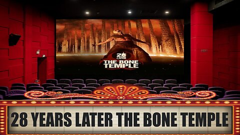 28 Years Later The Bone Temple - Theater Review