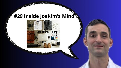 #29 Inside Joakim’s Mind