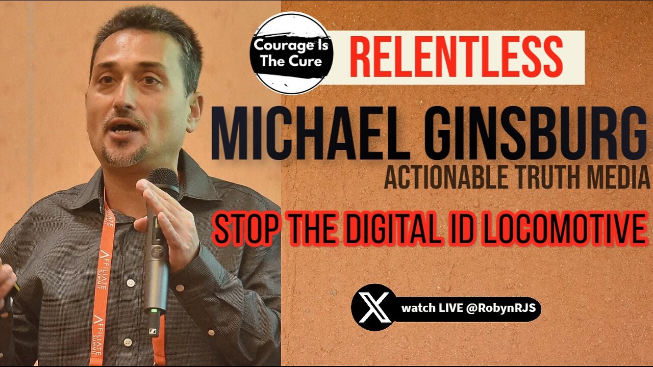 PODCAST | Relentless Episode 119: Stop the Digital ID Locomotive with Michael Ginsburg