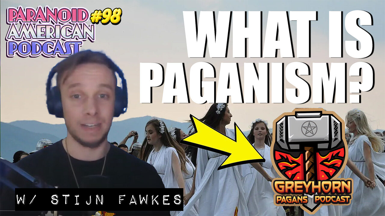 What is Paganism? w/ Stijn Fawkes of Greyhorn Pagans Podcast | Paranoid American Podcast 98