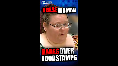 Obese Woman Rages Over Food Stamps