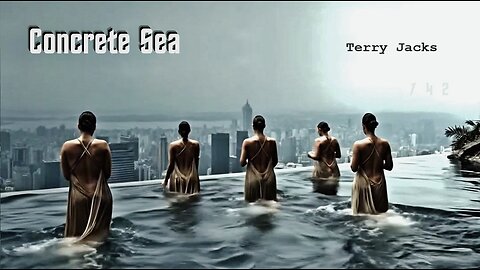 concrete sea, Terry Jacks