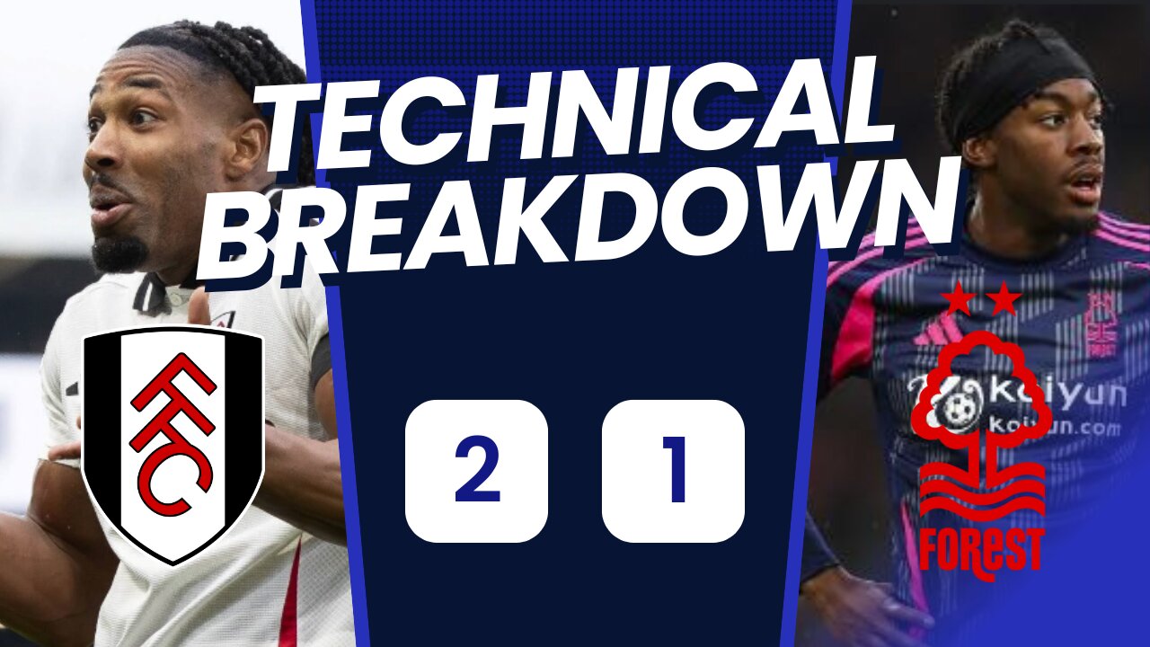 Bassey Leads Fulham to Victory | 2-1 Win Over Nottingham Forest | Premier League Highlights