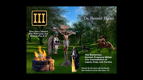 The Mysterious Constellation of Corona and Prophetic Mystery Dr. Ronald Fanter