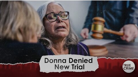 What’s Really Behind Donna Adelson’s FAILED Attempt at Receiving a New Trial