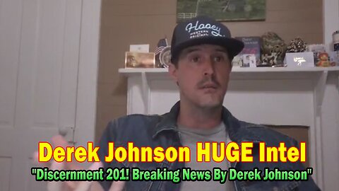 Derek Johnson HUGE Intel 02.24.25: "Discernment 201! Breaking News By Derek Johnson"