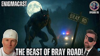 The Beast of Bray Road! #EnigmaCast 96