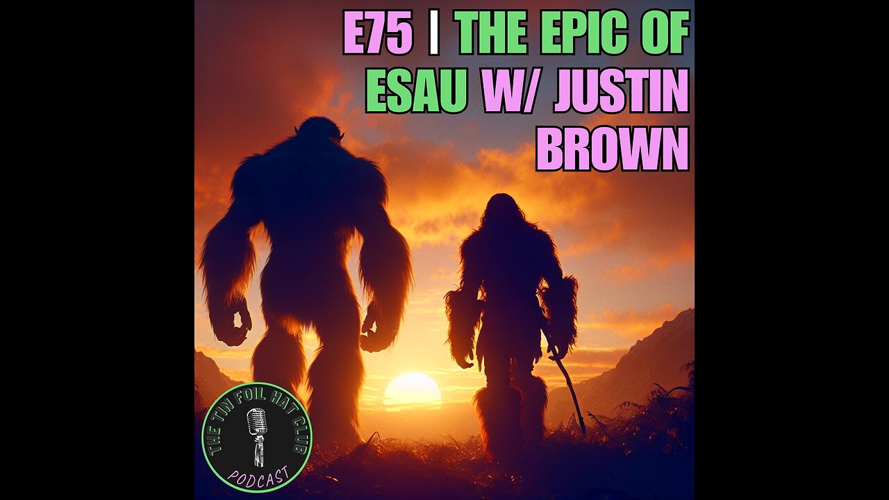 E75 | The Epic of Esau w/ Jusin Brown | SHORT