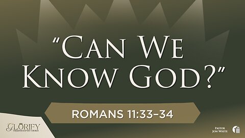 Can We Know God?