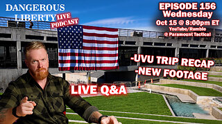 Dangerous Liberty Ep156 - UVU Trip Review, New Footage, Q&A - What Happened To Charlie Kirk?